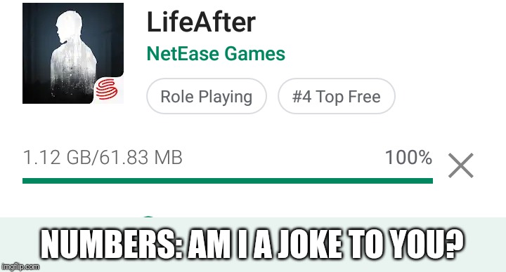 It still took like 10 more minutes after that | NUMBERS: AM I A JOKE TO YOU? | image tagged in megabyte,gigabyte,games,loading bar | made w/ Imgflip meme maker