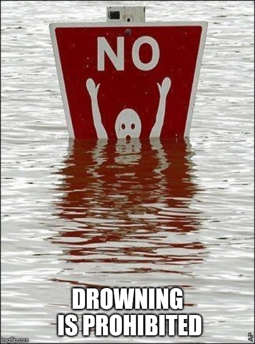 DROWNING IS PROHIBITED | made w/ Imgflip meme maker