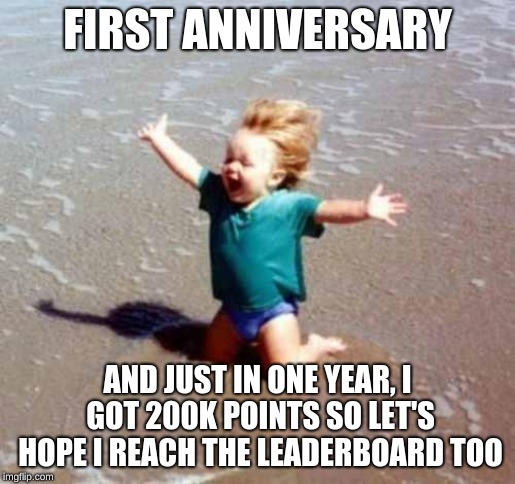 At this rate I may do a face reveal | FIRST ANNIVERSARY; AND JUST IN ONE YEAR, I GOT 200K POINTS SO LET'S HOPE I REACH THE LEADERBOARD TOO | image tagged in celebration,memes,first anniversary,meanwhile on imgflip | made w/ Imgflip meme maker