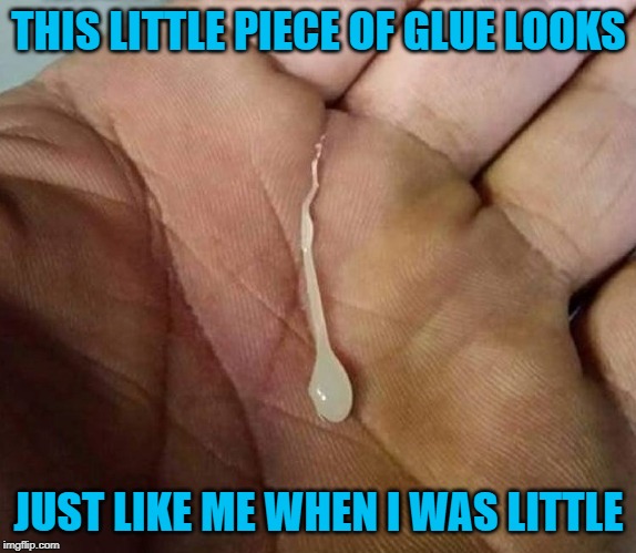 Just a baby pic. | THIS LITTLE PIECE OF GLUE LOOKS; JUST LIKE ME WHEN I WAS LITTLE | image tagged in just like me,memes,childhood pics,funny,winning the race,baby pictures | made w/ Imgflip meme maker
