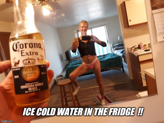ICE COLD WATER IN THE FRIDGE  !! | made w/ Imgflip meme maker