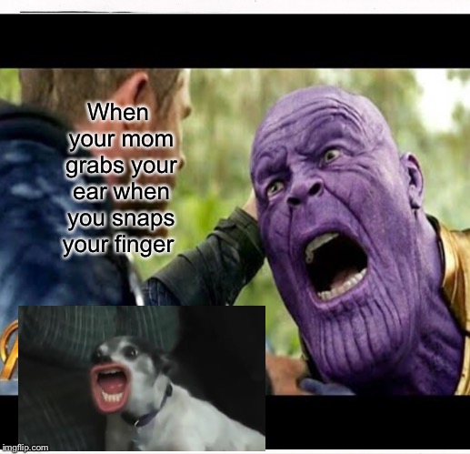 The Scroll Of Truth | When your mom grabs your ear when you snaps your finger | image tagged in memes,the scroll of truth | made w/ Imgflip meme maker