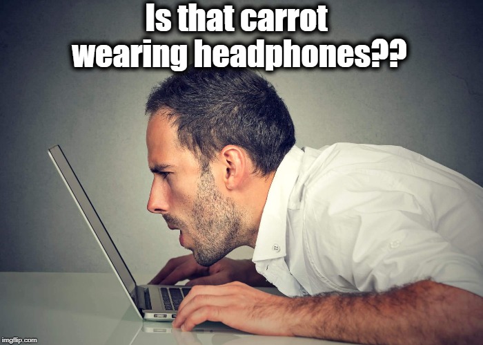 Is that carrot wearing headphones?? | made w/ Imgflip meme maker