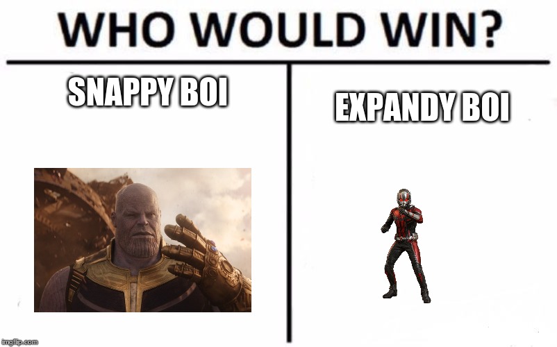 Who Would Win? Meme | SNAPPY BOI; EXPANDY BOI | image tagged in memes,who would win | made w/ Imgflip meme maker