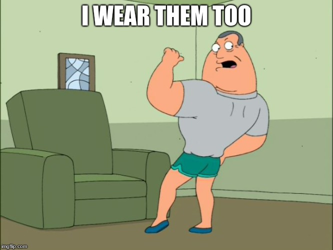 Who wears short shorts | I WEAR THEM TOO | image tagged in who wears short shorts | made w/ Imgflip meme maker