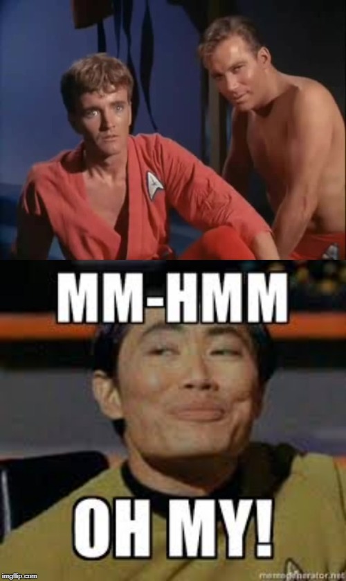 No Sulu it's not what you think... | image tagged in captain kirk,gaydar sulu star trek | made w/ Imgflip meme maker