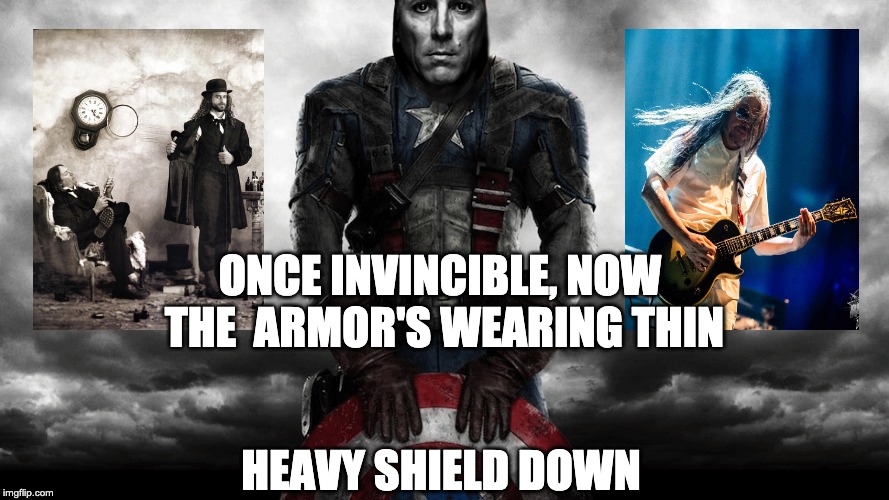 Heavy Shield Down, a Tool ensemble | ONCE INVINCIBLE, NOW THE 
ARMOR'S WEARING THIN; HEAVY SHIELD DOWN | image tagged in tool,tool band,invincible,warrior,heavy shield down,captain america | made w/ Imgflip meme maker
