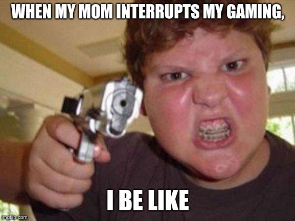 minecrafter | WHEN MY MOM INTERRUPTS MY GAMING, I BE LIKE | image tagged in minecrafter | made w/ Imgflip meme maker
