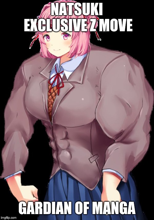 Natsuki Smash | NATSUKI EXCLUSIVE Z MOVE; GARDIAN OF MANGA | image tagged in natsuki smash | made w/ Imgflip meme maker