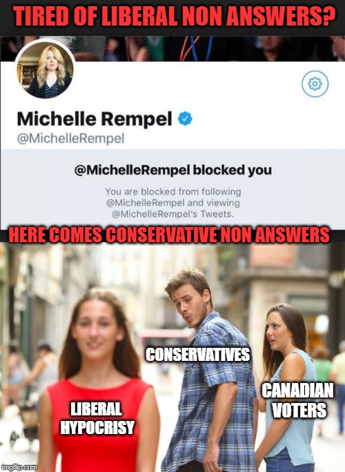 More of the same | TIRED OF LIBERAL NON ANSWERS? HERE COMES CONSERVATIVE NON ANSWERS; CONSERVATIVES; CANADIAN VOTERS; LIBERAL HYPOCRISY | image tagged in liberal hypocrisy,liberals vs conservatives,meanwhile in canada,conservatives,justin trudeau,trudeau | made w/ Imgflip meme maker