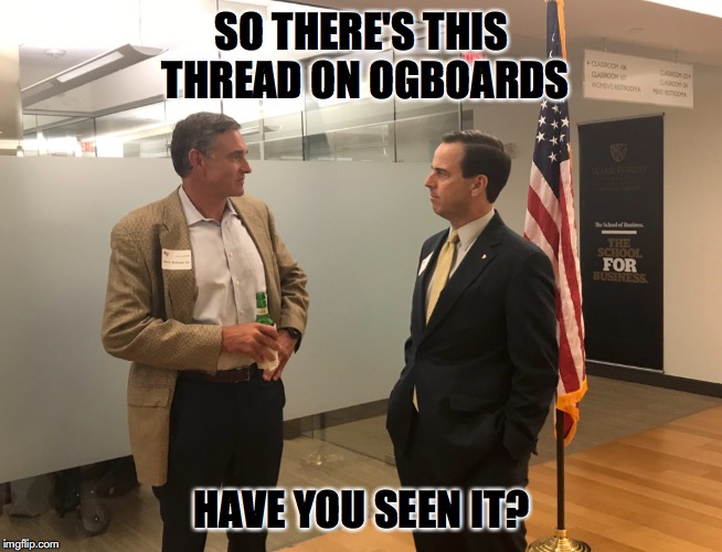 SO THERE'S THIS THREAD ON OGBOARDS; HAVE YOU SEEN IT? | made w/ Imgflip meme maker