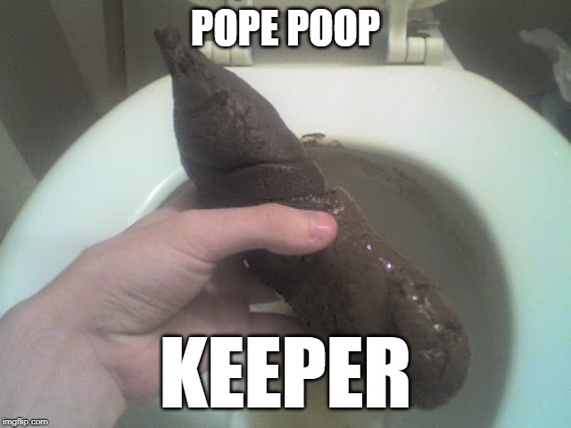 POPE POOP KEEPER | made w/ Imgflip meme maker