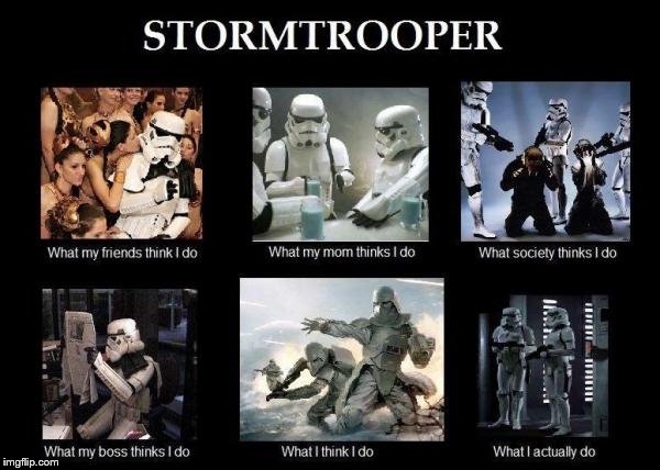 image tagged in stormtrooper,memes,star wars | made w/ Imgflip meme maker