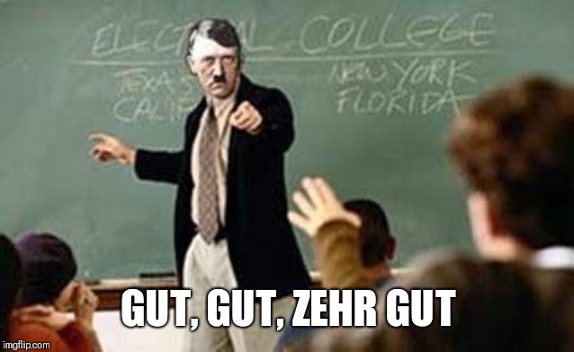 Grammar Nazi Teacher | GUT, GUT, ZEHR GUT | image tagged in grammar nazi teacher | made w/ Imgflip meme maker