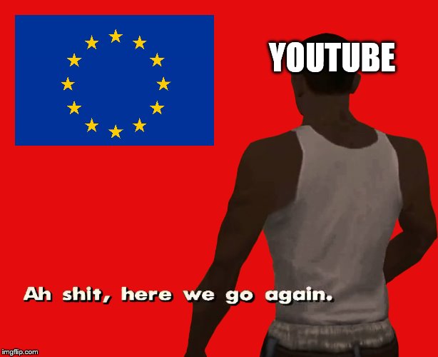 Oh shit here we go again | YOUTUBE | image tagged in oh shit here we go again | made w/ Imgflip meme maker