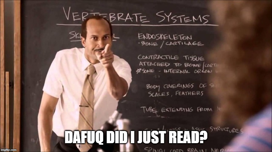 Key and Peele Substitute Teacher | DAFUQ DID I JUST READ? | image tagged in key and peele substitute teacher | made w/ Imgflip meme maker