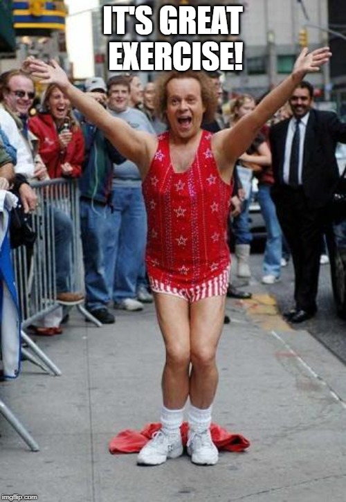Richard Simmons | IT'S GREAT EXERCISE! | image tagged in richard simmons | made w/ Imgflip meme maker