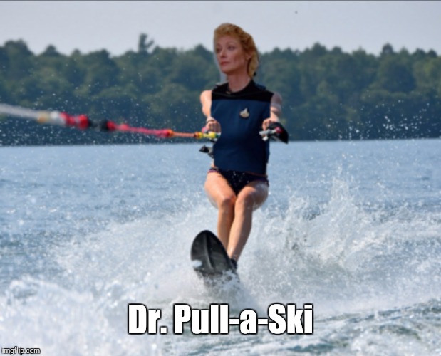 Dr. Pull-a-Ski | Dr. Pull-a-Ski | image tagged in star trek,memes | made w/ Imgflip meme maker
