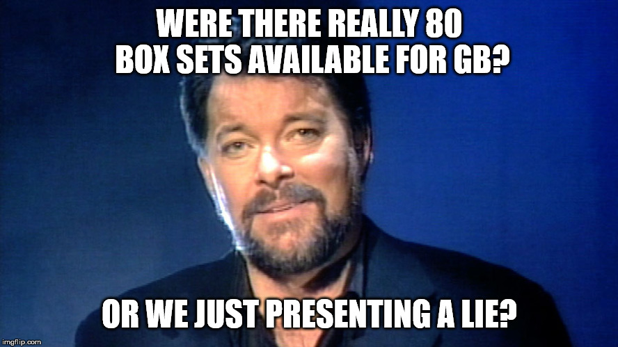 Beyond Belief Fact or Fiction | WERE THERE REALLY 80 BOX SETS AVAILABLE FOR GB? OR WE JUST PRESENTING A LIE? | image tagged in beyond belief fact or fiction | made w/ Imgflip meme maker