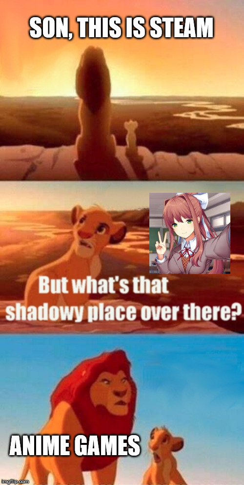 Simba Shadowy Place Meme | SON, THIS IS STEAM; ANIME GAMES | image tagged in memes,simba shadowy place | made w/ Imgflip meme maker