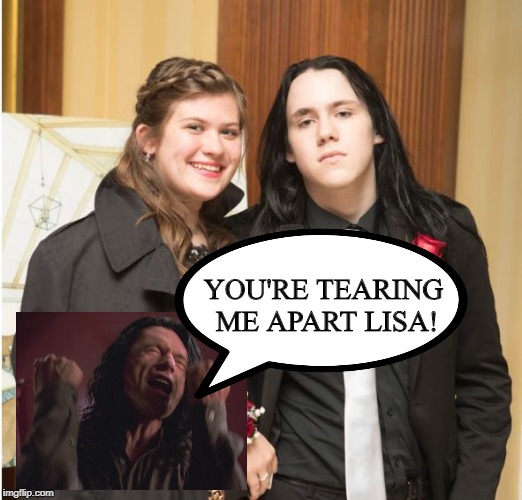 The "Prom" Room... | YOU'RE TEARING ME APART LISA! | image tagged in tommy wiseau | made w/ Imgflip meme maker