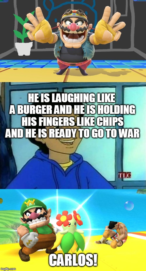  HE IS LAUGHING LIKE A BURGER AND HE IS HOLDING HIS FINGERS LIKE CHIPS AND HE IS READY TO GO TO WAR; CARLOS! | image tagged in carlos - magic school bus | made w/ Imgflip meme maker