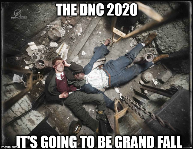 death | THE DNC 2020; IT'S GOING TO BE GRAND FALL | image tagged in death | made w/ Imgflip meme maker