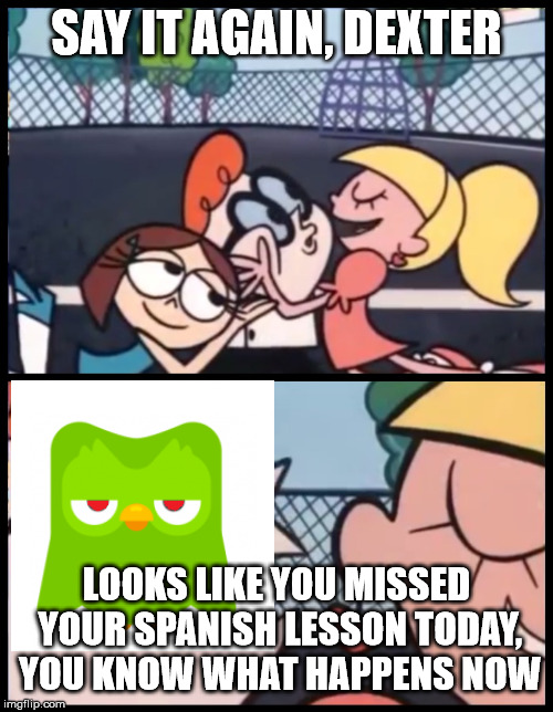Say It Again Dexter Meme Imgflip