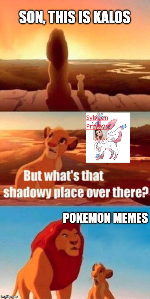 Simba Shadowy Place | SON, THIS IS KALOS; POKEMON MEMES | image tagged in memes,simba shadowy place | made w/ Imgflip meme maker