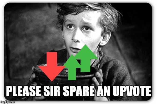 Beggar | PLEASE SIR SPARE AN UPVOTE | image tagged in beggar | made w/ Imgflip meme maker