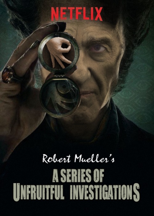 The Unredacted Edition | image tagged in robert mueller,mueller,a series of unfortunate events,politics,political meme,movie poster | made w/ Imgflip meme maker