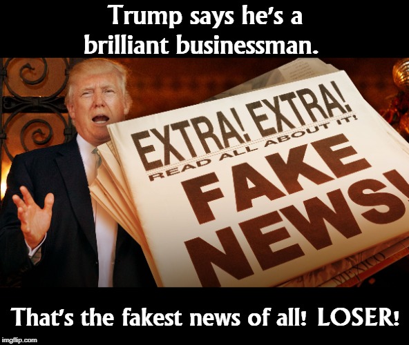 Anybody seen my $1.2 billion? I must have left them in my other slacks. | Trump says he's a brilliant businessman. That's the fakest news of all! LOSER! | image tagged in trump,businessman,loser | made w/ Imgflip meme maker