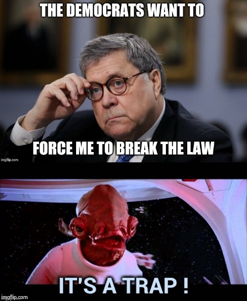They need to get Barr out of the way | image tagged in treason,socialists,law and order,rest in peace,politicians | made w/ Imgflip meme maker