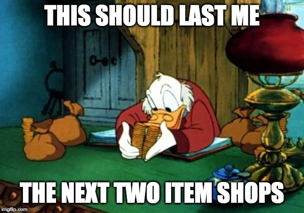 Scrooge McDuck 2 | THIS SHOULD LAST ME; THE NEXT TWO ITEM SHOPS | image tagged in memes,scrooge mcduck 2 | made w/ Imgflip meme maker