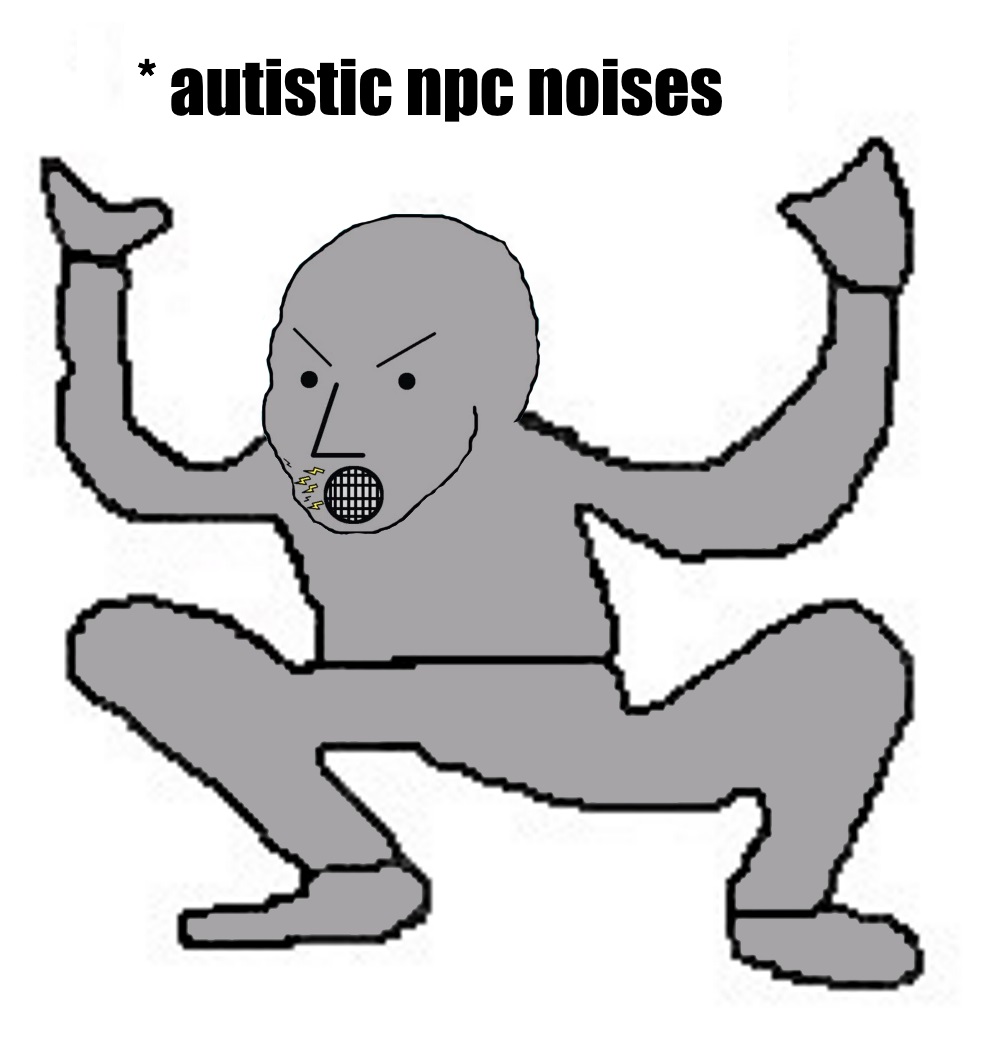 High Quality Autistic NPC noises Blank Meme Template