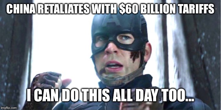 I can do this all day | CHINA RETALIATES WITH $60 BILLION TARIFFS; I CAN DO THIS ALL DAY TOO... | image tagged in i can do this all day | made w/ Imgflip meme maker