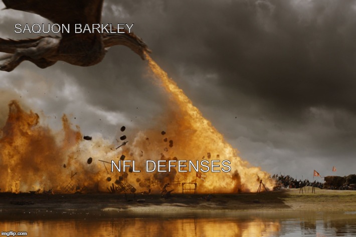 Game of thrones dragon oh yeah  | SAQUON BARKLEY; NFL DEFENSES | image tagged in game of thrones dragon oh yeah | made w/ Imgflip meme maker