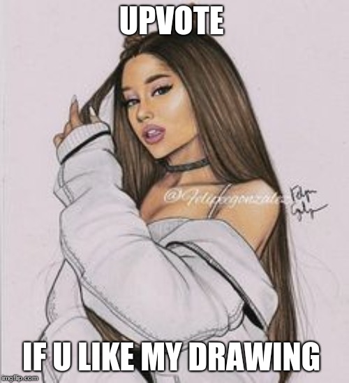  UPVOTE; IF U LIKE MY DRAWING | image tagged in funny | made w/ Imgflip meme maker
