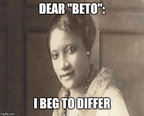 DEAR "BETO": I BEG TO DIFFER | made w/ Imgflip meme maker