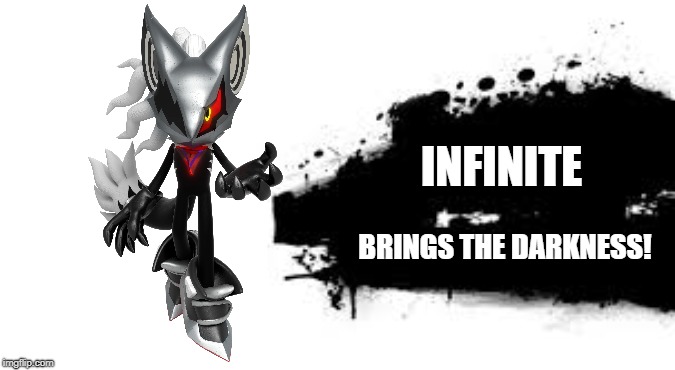 INFINITE; BRINGS THE DARKNESS! | image tagged in super smash bros,sonic the hedgehog,sonic forces | made w/ Imgflip meme maker