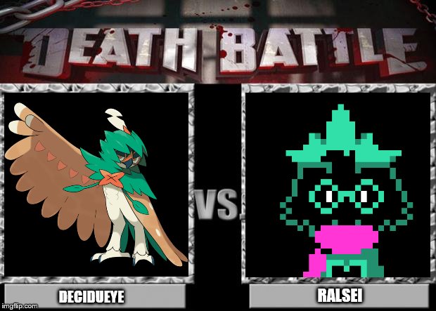 Deltarune Chapter 2 | RALSEI; DECIDUEYE | image tagged in death battle | made w/ Imgflip meme maker