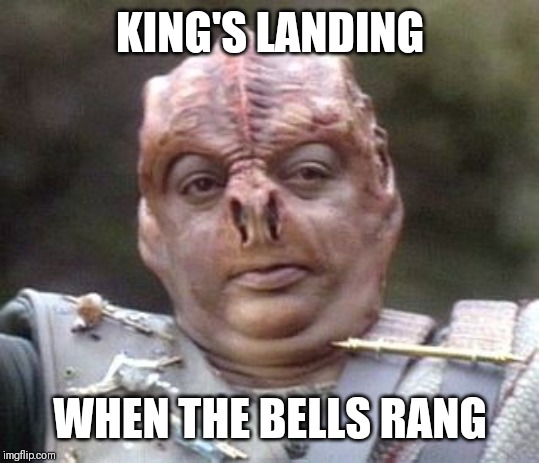 Darmok and Felicia | KING'S LANDING; WHEN THE BELLS RANG | image tagged in darmok and felicia | made w/ Imgflip meme maker