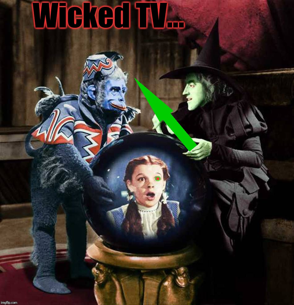 I'll get you My Pretty... Wizard of Oz - OzTV. | Wicked TV... . | image tagged in i'll get you my pretty wizard of oz - oztv | made w/ Imgflip meme maker