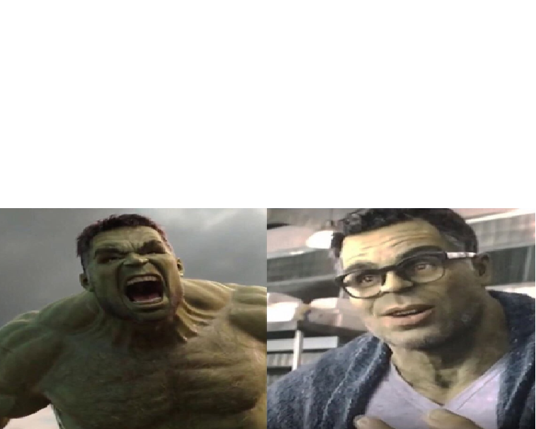 Angry hulk vs calm hulk (space for text) Blank Meme Template