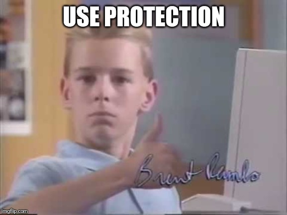 Thumbs up kid | USE PROTECTION | image tagged in thumbs up kid | made w/ Imgflip meme maker