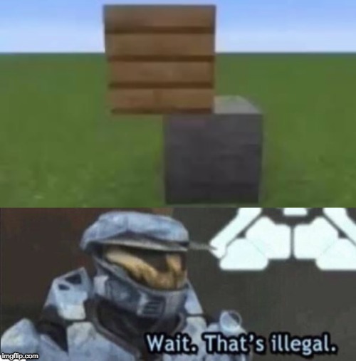 image tagged in minecraft,illegal | made w/ Imgflip meme maker