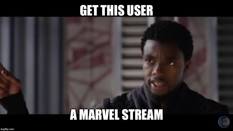 GET THIS USER A MARVEL STREAM | made w/ Imgflip meme maker