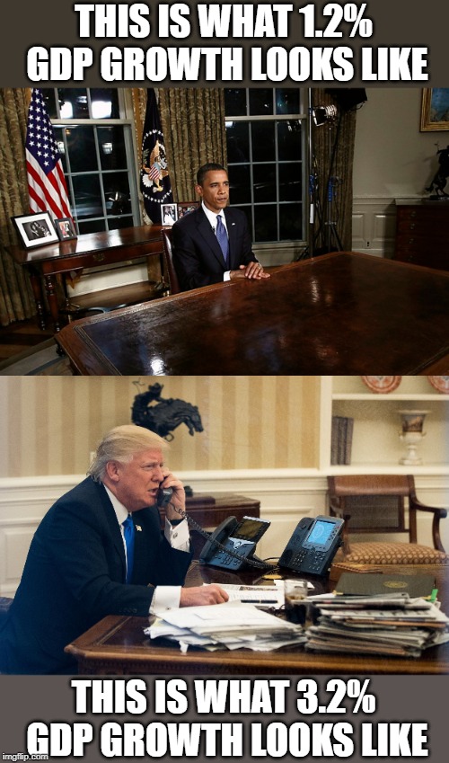 THIS IS WHAT 1.2% GDP GROWTH LOOKS LIKE; THIS IS WHAT 3.2% GDP GROWTH LOOKS LIKE | image tagged in obama at desk,trump at desk,gdp growth | made w/ Imgflip meme maker