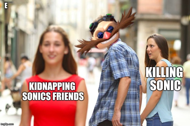 E | image tagged in sonic the hedgehog | made w/ Imgflip meme maker