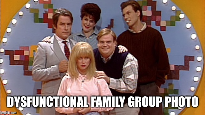 DYSFUNCTIONAL FAMILY GROUP PHOTO | made w/ Imgflip meme maker